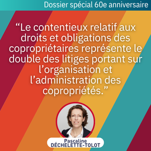 60 ans de copropriété | Pascaline DÉCHELETTE-TOLOT